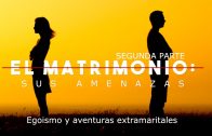 Cap #58 “El Matrimonio: Egoísmo y aventuras extramaritales”