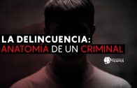Cap #65 La delincuencia: Anatomia de un Criminal